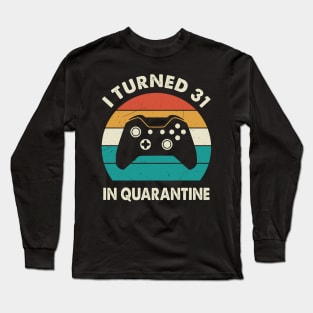 I Turned 31 In Quarantine - Sunset Retro Vintage 1989 31st Birthday Gift Long Sleeve T-Shirt